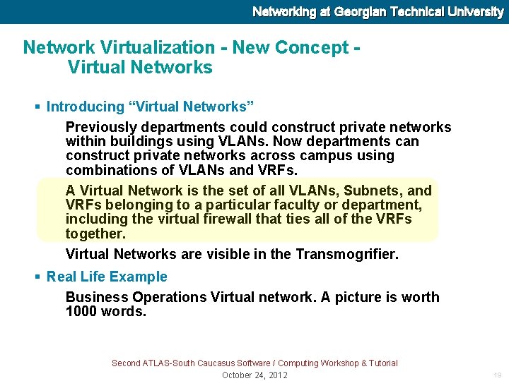 Networking at Georgian Technical University Network Virtualization - New Concept Virtual Networks § Introducing