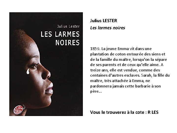 Julius LESTER Les larmes noires 1859. La jeune Emma vit dans une plantation de