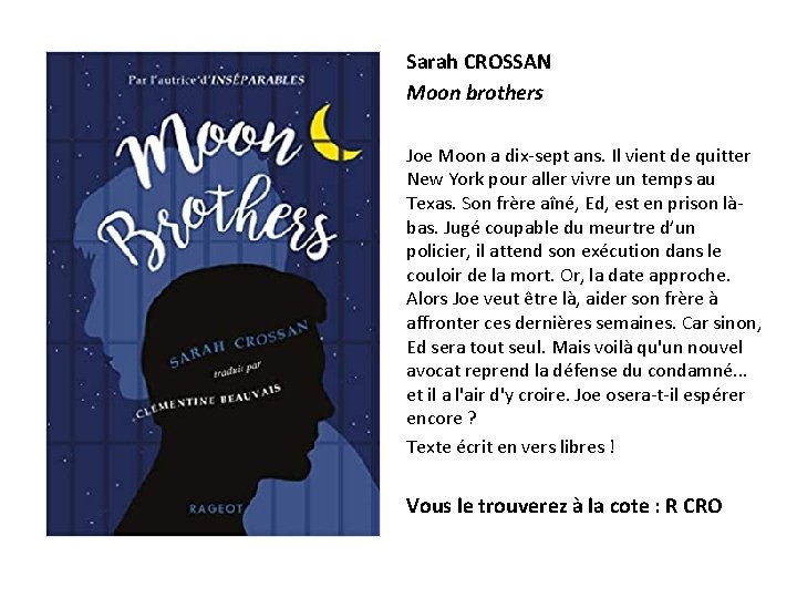 Sarah CROSSAN Moon brothers Joe Moon a dix-sept ans. Il vient de quitter New