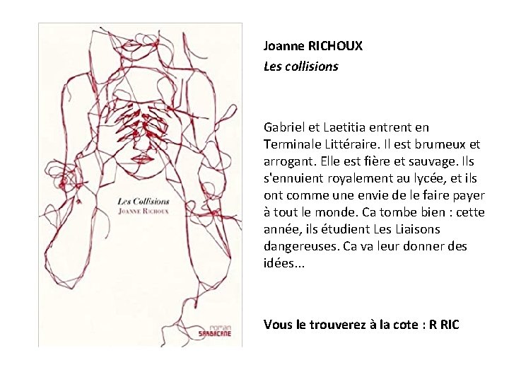 Joanne RICHOUX Les collisions Gabriel et Laetitia entrent en Terminale Littéraire. Il est brumeux