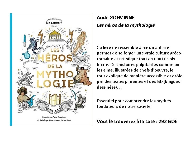 Aude GOEMINNE Les héros de la mythologie Ce livre ne ressemble à aucun autre