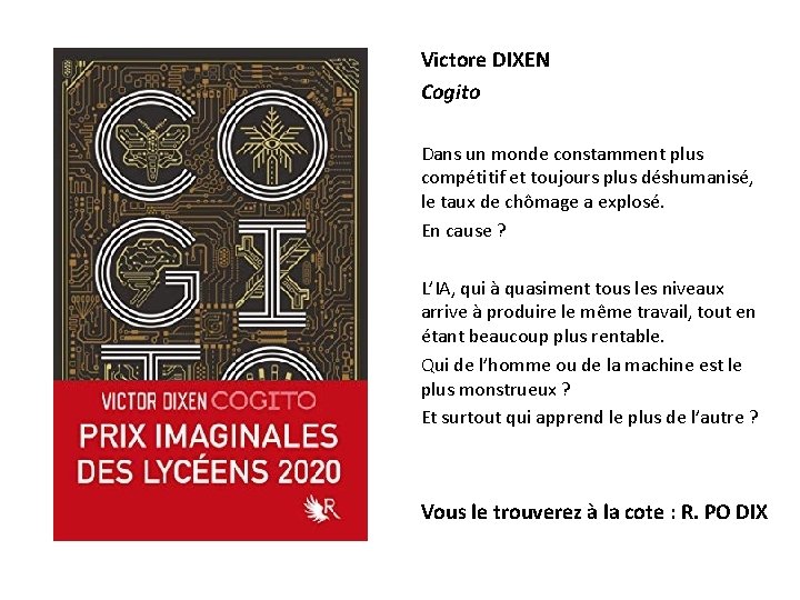 Victore DIXEN Cogito Dans un monde constamment plus compétitif et toujours plus déshumanisé, le