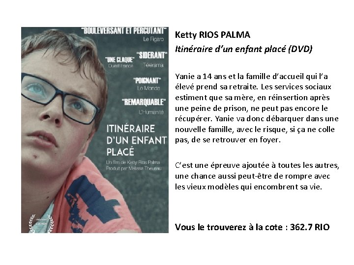 Ketty RIOS PALMA Itinéraire d’un enfant placé (DVD) Yanie a 14 ans et la