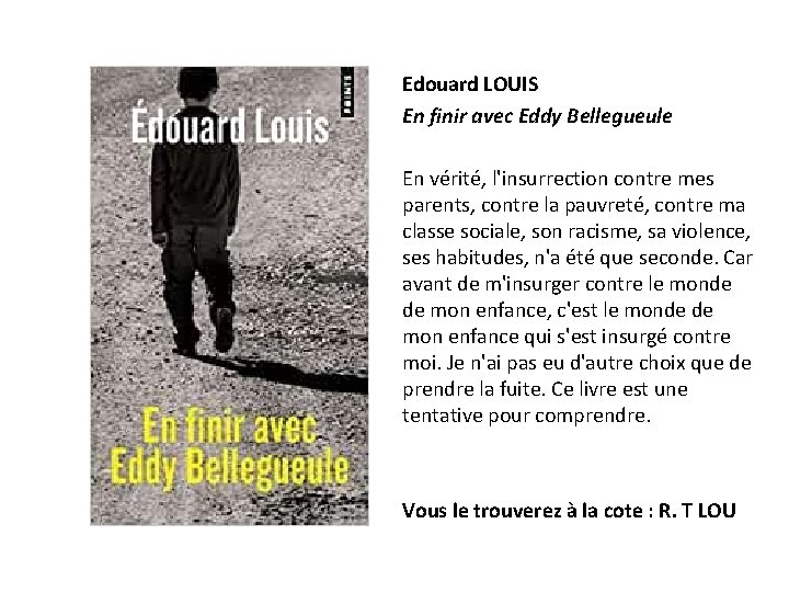 Edouard LOUIS En finir avec Eddy Bellegueule En vérité, l'insurrection contre mes parents, contre