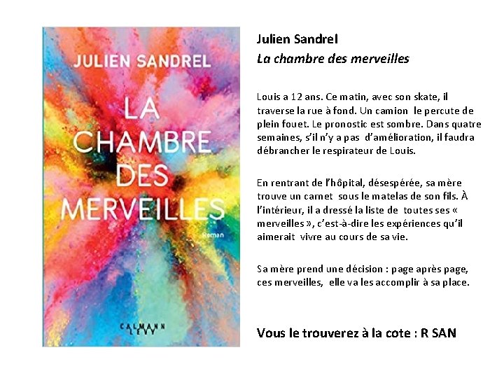 Julien Sandrel La chambre des merveilles Louis a 12 ans. Ce matin, avec son