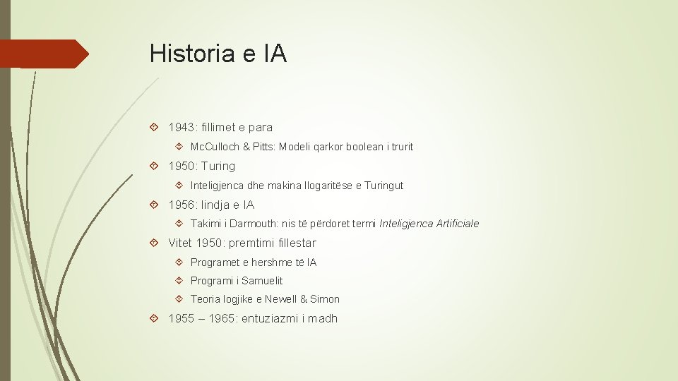 Historia e IA 1943: fillimet e para Mc. Culloch & Pitts: Modeli qarkor boolean