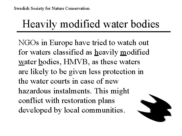 Swedish Society for Nature Conservation Heavily modified water bodies NGOs in Europe have tried