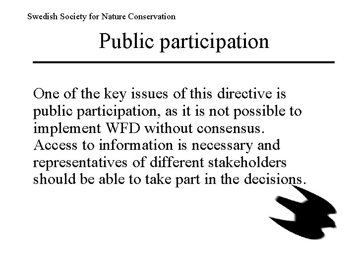 Swedish Society for Nature Conservation Public participation One of the key issues of this