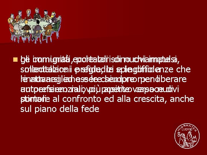 n gli Le immigrati, comunità ecclesiali portatorisono di nuovi chiamate impulsi, a smantellare i