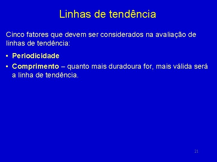 Linhas de tendência Cinco fatores que devem ser considerados na avaliação de linhas de