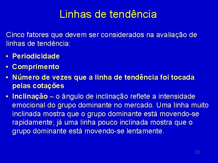 Linhas de tendência Cinco fatores que devem ser considerados na avaliação de linhas de