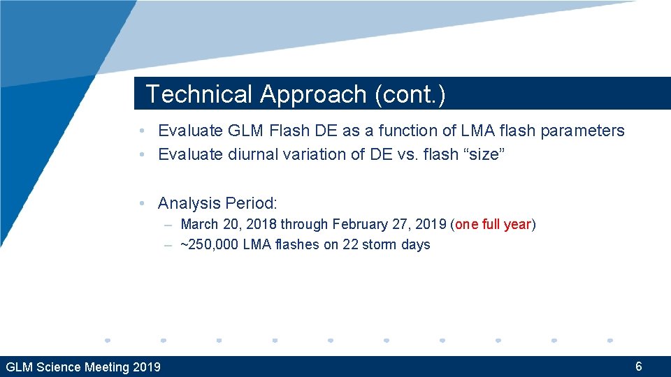 Technical Approach (cont. ) • Evaluate GLM Flash DE as a function of LMA