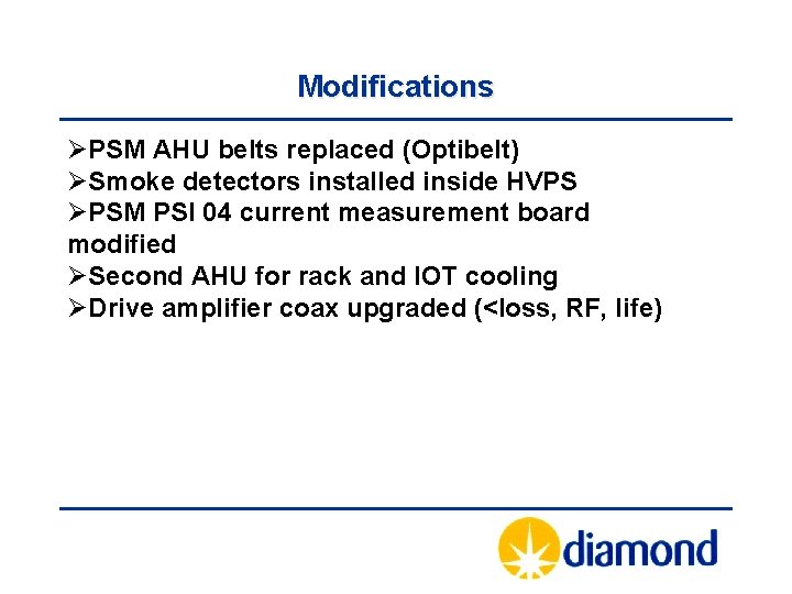 Modifications ØPSM AHU belts replaced (Optibelt) ØSmoke detectors installed inside HVPS ØPSM PSI 04