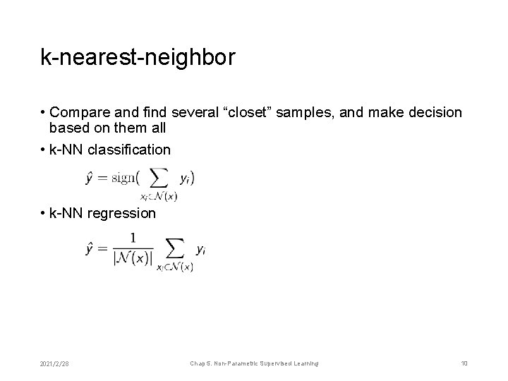 k-nearest-neighbor • Compare and find several “closet” samples, and make decision based on them