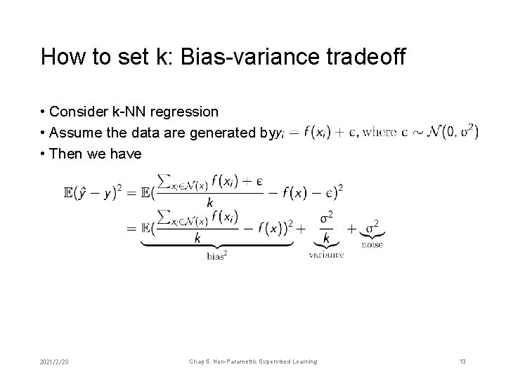 How to set k: Bias-variance tradeoff • Consider k-NN regression • Assume the data