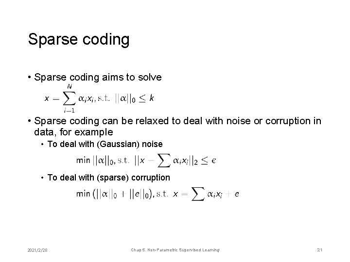 Sparse coding • Sparse coding aims to solve • Sparse coding can be relaxed