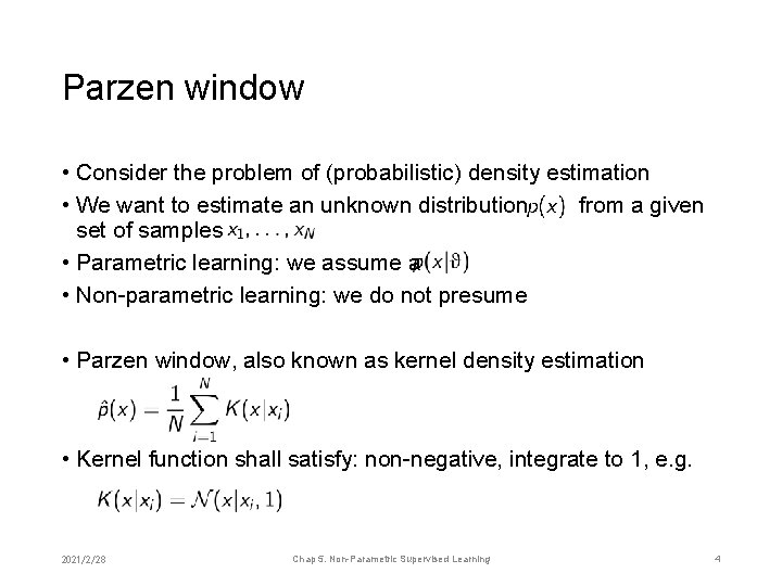 Parzen window • Consider the problem of (probabilistic) density estimation • We want to