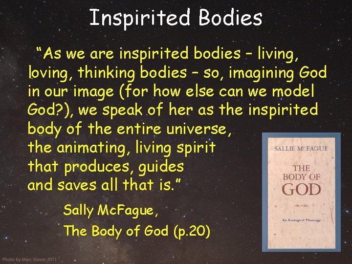 Inspirited Bodies “As we are inspirited bodies – living, loving, thinking bodies – so,