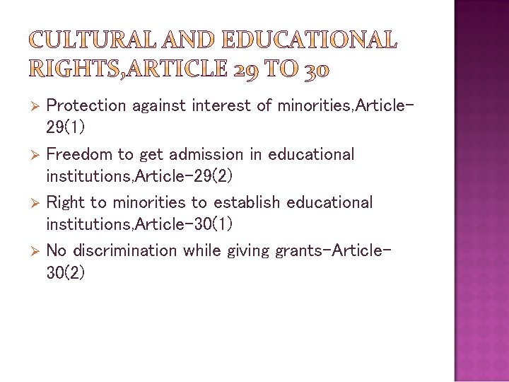 Protection against interest of minorities, Article 29(1) Ø Freedom to get admission in educational