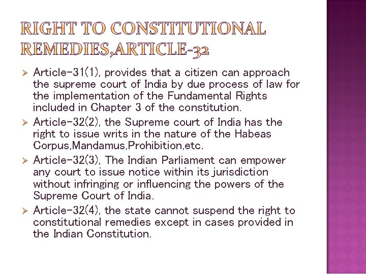 Ø Ø Article-31(1), provides that a citizen can approach the supreme court of India