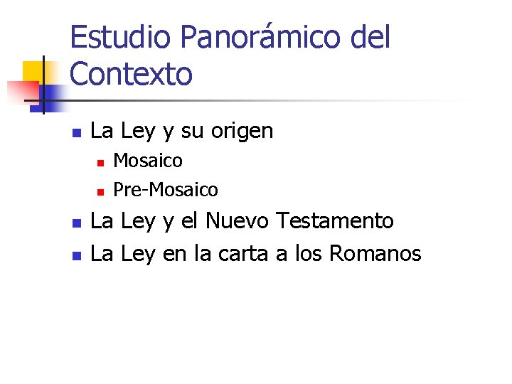 Estudio Panorámico del Contexto n La Ley y su origen n n Mosaico Pre-Mosaico