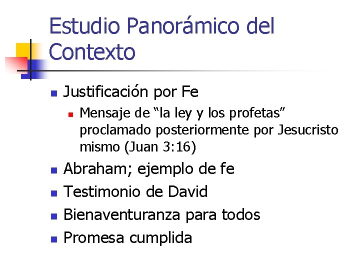 Estudio Panorámico del Contexto n Justificación por Fe n n n Mensaje de “la