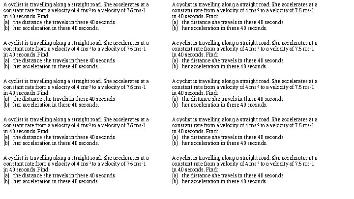 A cyclist is travelling along a straight road. She accelerates at a constant rate