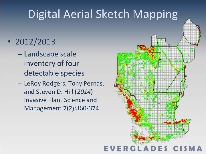 Digital Aerial Sketch Mapping • 2012/2013 – Landscape scale inventory of four detectable species