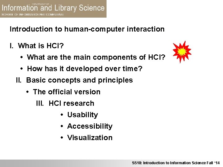 Introduction to human-computer interaction I. What is HCI? • What are the main components