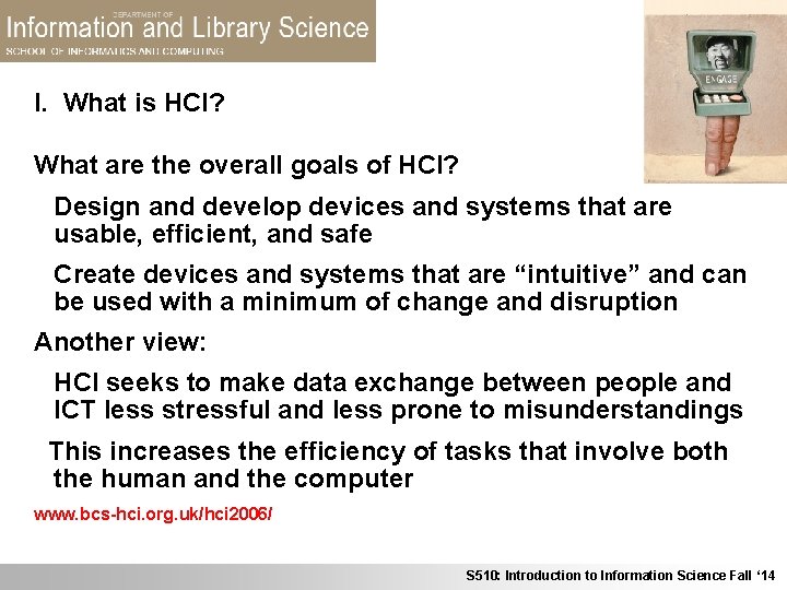 I. What is HCI? What are the overall goals of HCI? Design and develop