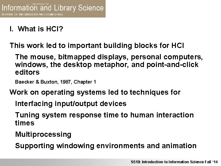 I. What is HCI? This work led to important building blocks for HCI The