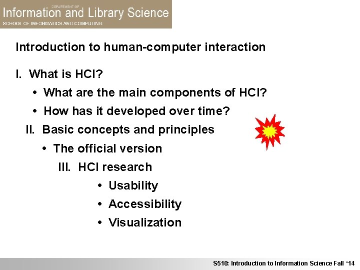 Introduction to human-computer interaction I. What is HCI? • What are the main components