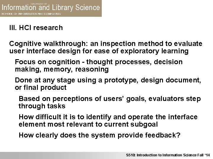 III. HCI research Cognitive walkthrough: an inspection method to evaluate user interface design for