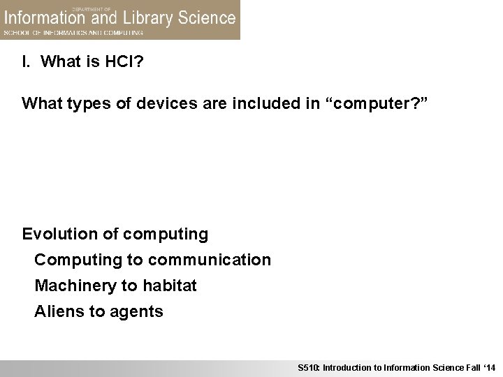 I. What is HCI? What types of devices are included in “computer? ” Technologies