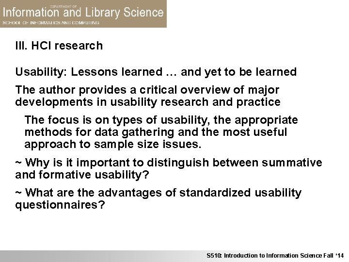 III. HCI research Usability: Lessons learned … and yet to be learned The author