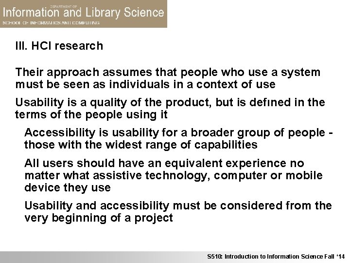 III. HCI research Their approach assumes that people who use a system must be