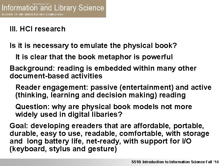 III. HCI research Is it is necessary to emulate the physical book? It is