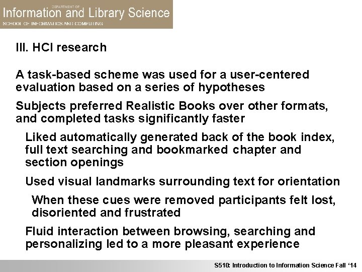 III. HCI research A task-based scheme was used for a user-centered evaluation based on