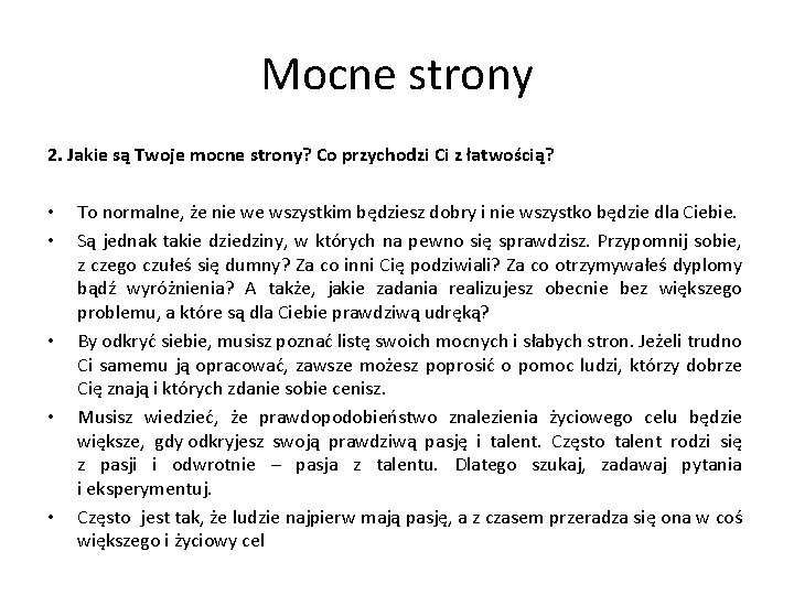 Mocne strony 2. Jakie są Twoje mocne strony? Co przychodzi Ci z łatwością? •