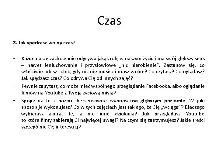 Czas 3. Jak spędzasz wolny czas? • • • Każde nasze zachowanie odgrywa jakąś