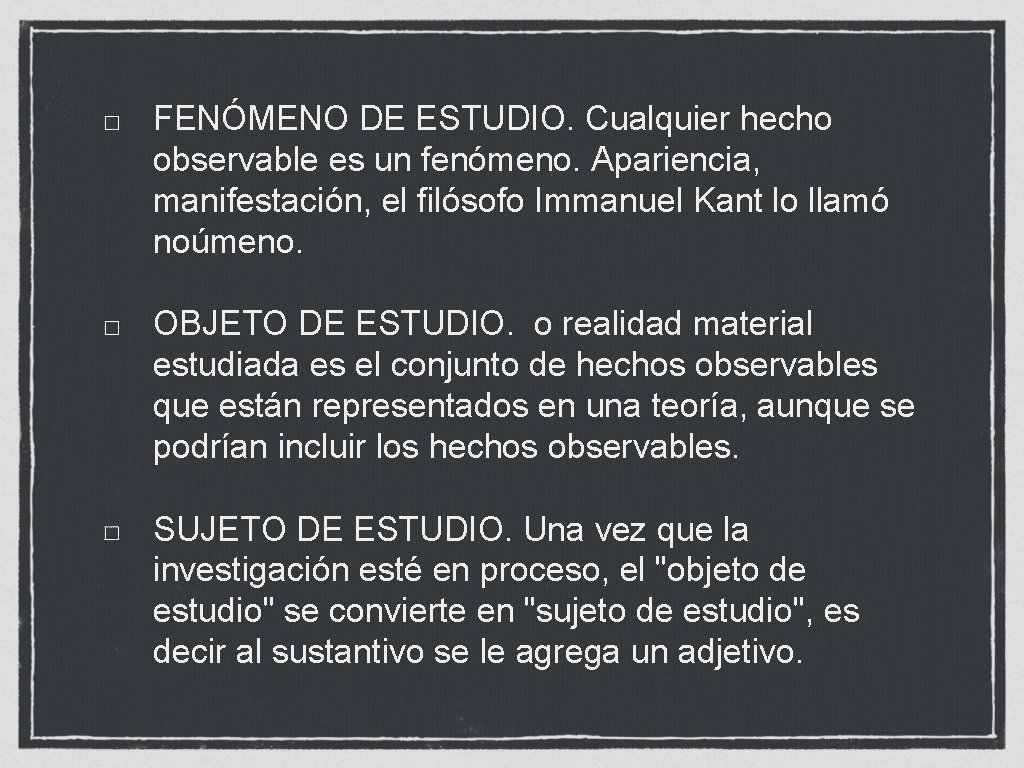 FENÓMENO DE ESTUDIO. Cualquier hecho observable es un fenómeno. Apariencia, manifestación, el filósofo Immanuel