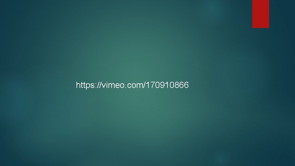 https: //vimeo. com/170910866 https: //vimeo. com/170910866