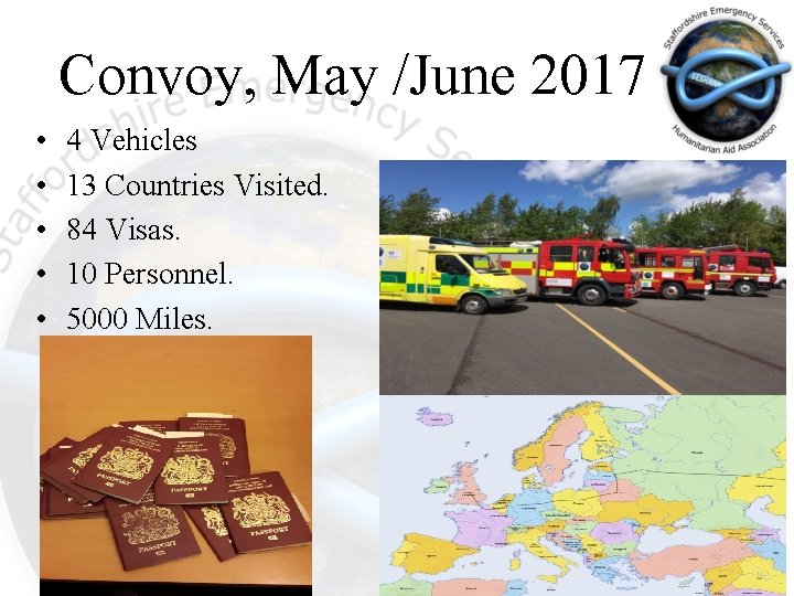  • • • Convoy, May /June 2017 4 Vehicles 13 Countries Visited. 84