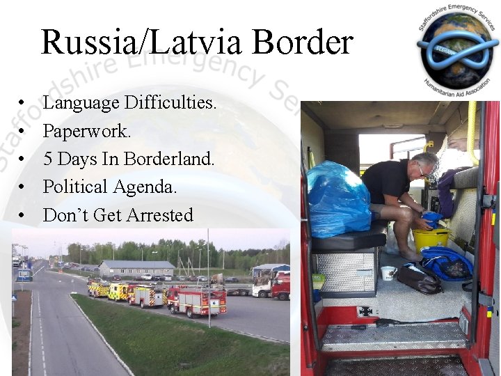 Russia/Latvia Border • • • Language Difficulties. Paperwork. 5 Days In Borderland. Political Agenda.