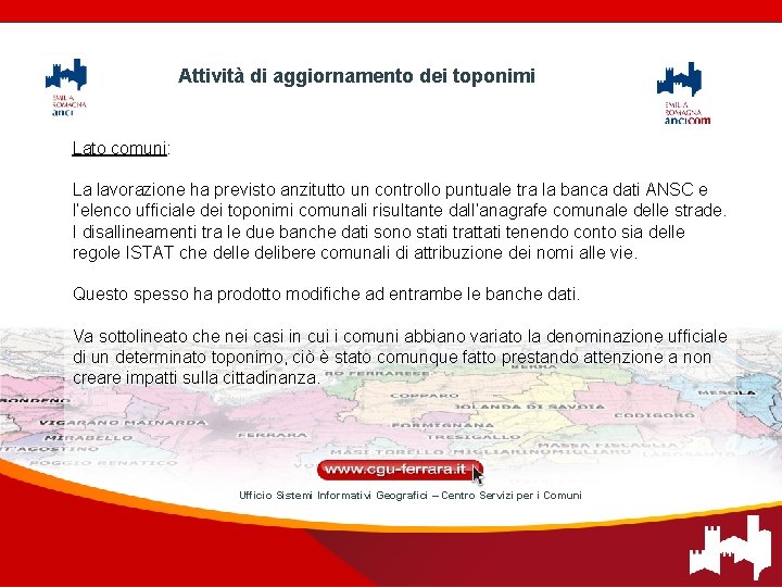 Attività di aggiornamento dei toponimi Lato comuni: La lavorazione ha previsto anzitutto un controllo