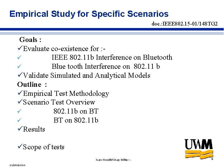 Empirical Study for Specific Scenarios doc. : IEEE 802. 15 -01/148 TG 2 Goals Empirical Study for Specific Scenarios doc. : IEEE 802. 15 -01/148 TG 2 Goals