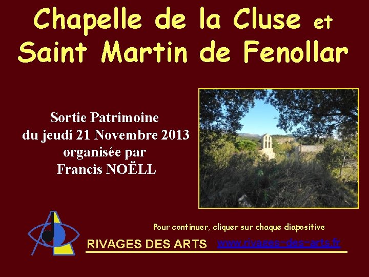 Chapelle de la Cluse et Saint Martin de Fenollar Sortie Patrimoine du jeudi 21