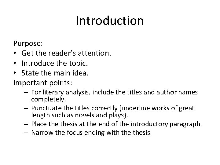 Introduction Purpose: • Get the reader’s attention. • Introduce the topic. • State the