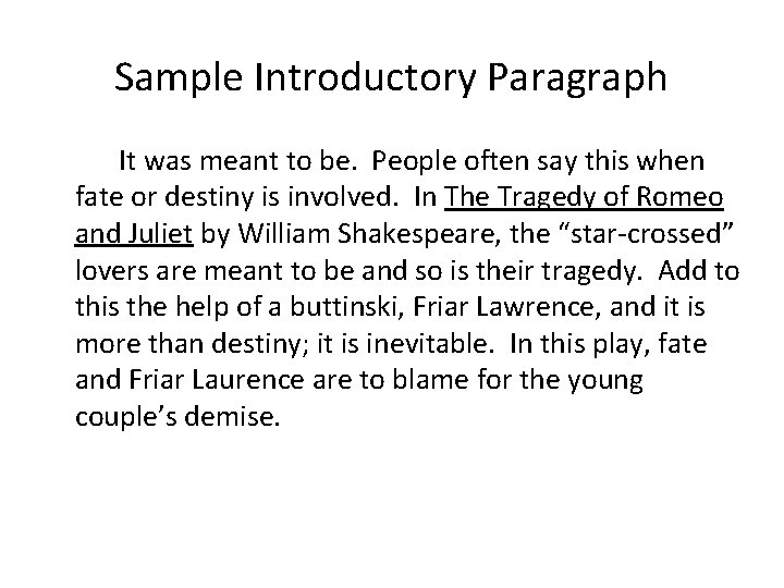 Sample Introductory Paragraph It was meant to be. People often say this when fate