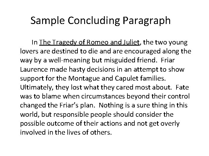 Sample Concluding Paragraph In The Tragedy of Romeo and Juliet, the two young lovers